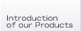 Introduction of our Products