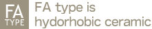 FA type is hydorhobic ceramic